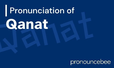 how to pronounce qanat feature image