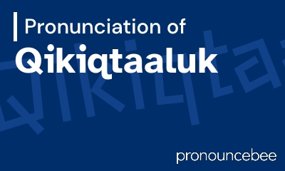 how to pronounce qikiqtaaluk feature image