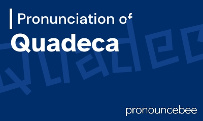 how to pronounce quadeca feature image