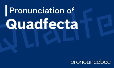 how to pronounce quadfecta feature image