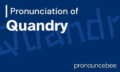 how to pronounce quandry feature image