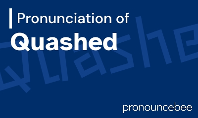 how to pronounce quashed feature image