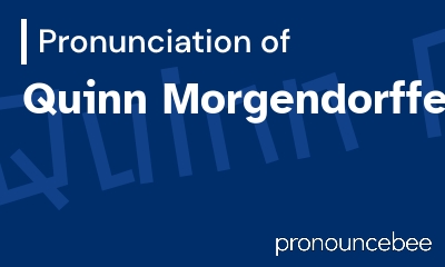 how to pronounce quinn-morgendorffer feature image