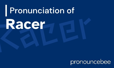 how to pronounce racer feature image