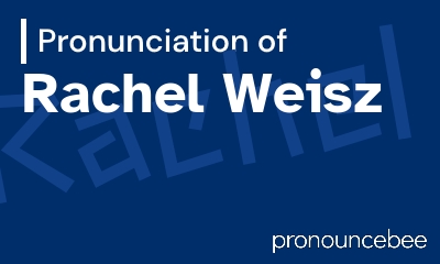 how to pronounce rachel-weisz feature image
