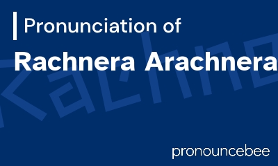 how to pronounce rachnera-arachnera feature image