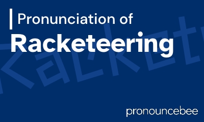 how to pronounce racketeering feature image