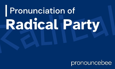 how to pronounce radical-party feature image