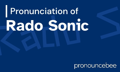 how to pronounce rado-sonic feature image