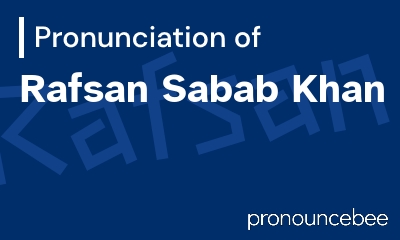 how to pronounce rafsan-sabab-khan feature image