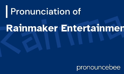 how to pronounce rainmaker-entertainment feature image