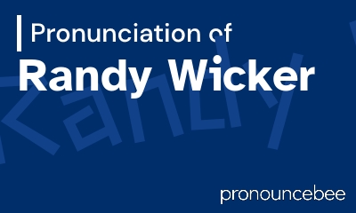 how to pronounce randy-wicker feature image