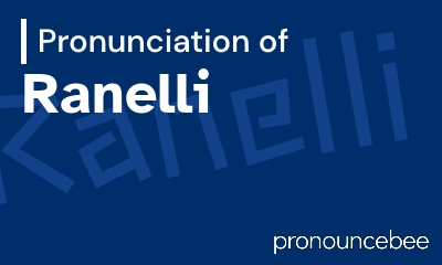 how to pronounce ranelli feature image