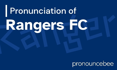 how to pronounce rangers-fc feature image