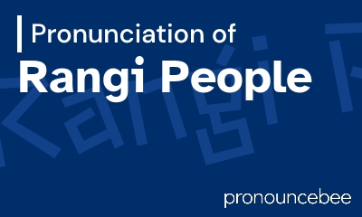 how to pronounce rangi-people feature image