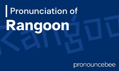 how to pronounce rangoon feature image