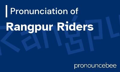 how to pronounce rangpur-riders feature image