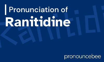 how to pronounce ranitidine feature image