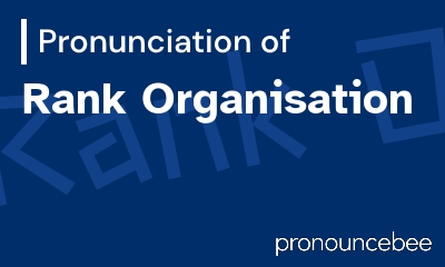 how to pronounce rank-organisation feature image