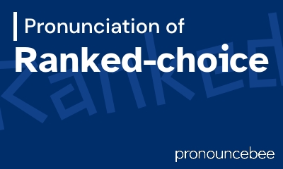 how to pronounce ranked-choice feature image