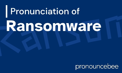 how to pronounce ransomware feature image