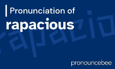 how to pronounce rapacious feature image