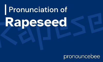 how to pronounce rapeseed feature image