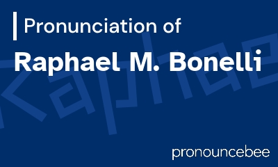 how to pronounce raphael-m-bonelli feature image
