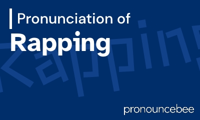 how to pronounce rapping feature image
