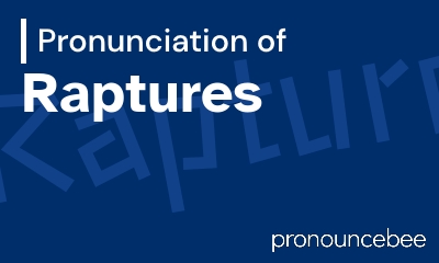 how to pronounce raptures feature image