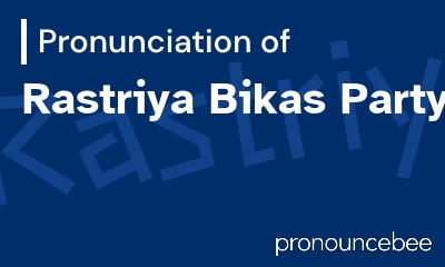 how to pronounce rastriya-bikas-party feature image