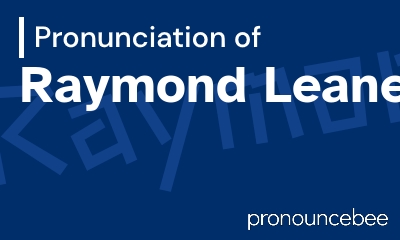 how to pronounce raymond-leane feature image