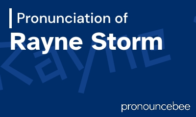 how to pronounce rayne-storm feature image