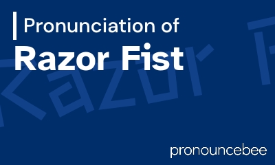 how to pronounce razor-fist feature image