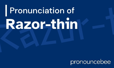 how to pronounce razor-thin feature image