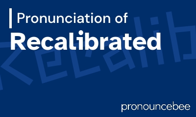how to pronounce recalibrated feature image