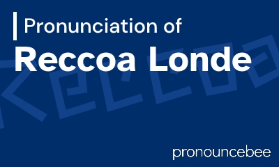 how to pronounce reccoa-londe feature image