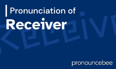 how to pronounce receiver feature image