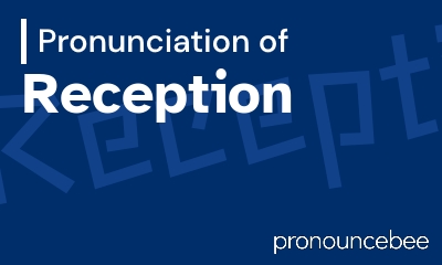 how to pronounce reception feature image
