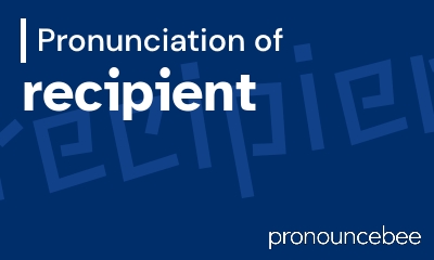 how to pronounce recipient feature image