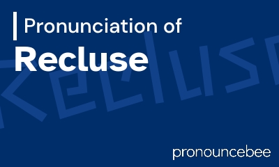 how to pronounce recluse feature image