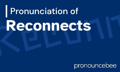 how to pronounce reconnects feature image