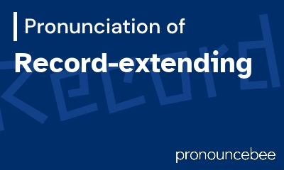 how to pronounce record-extending feature image
