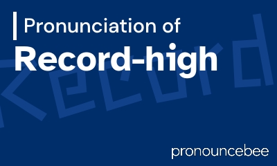 how to pronounce record-high feature image