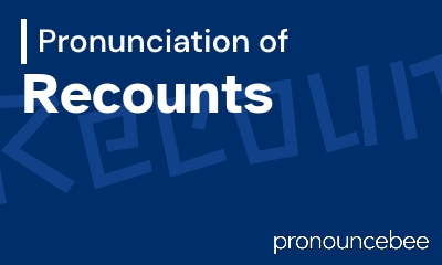how to pronounce recounts feature image