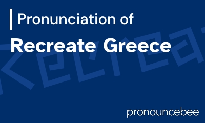 how to pronounce recreate-greece feature image