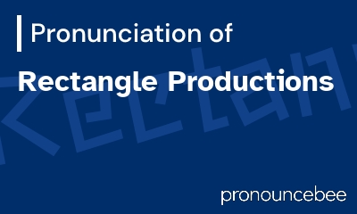 how to pronounce rectangle-productions feature image
