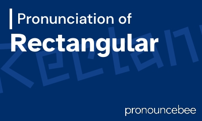 how to pronounce rectangular feature image