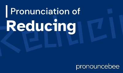 how to pronounce reducing feature image