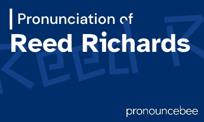 how to pronounce reed-richards feature image